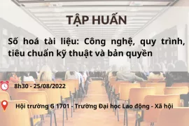 Lớp tập huấn “Số hoá tài liệu: Công nghệ, quy trình, tiêu chuẩn kỹ thuật và bản quyền”