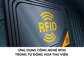 Áp Dụng Công Nghệ RFID Giúp Tự Động Hoá Thư Viện