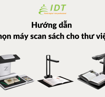 Hướng dẫn cách lựa chọn máy scan sách cho thư viện