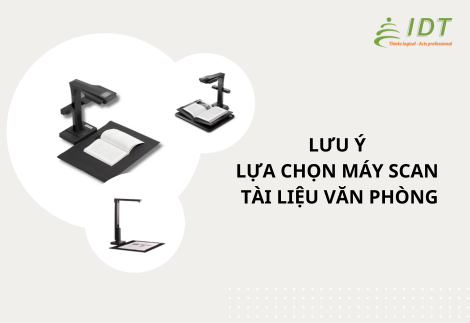 Lưu ý khi chọn máy scan tài liệu văn phòng