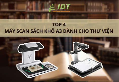 Top 4 máy scan sách khổ A3 dùng cho thư viện