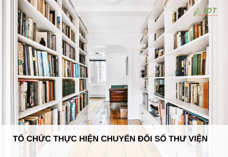 Tổ Chức Thực Hiện Chuyển Đổi Số Thư Viện